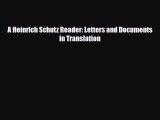 [PDF Download] A Heinrich Schutz Reader: Letters and Documents in Translation [Read] Full Ebook