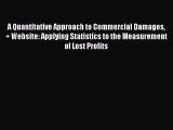 A Quantitative Approach to Commercial Damages   Website: Applying Statistics to the Measurement