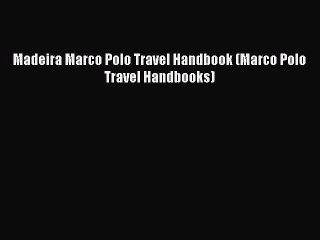 Download Video: Madeira Marco Polo Travel Handbook (Marco Polo Travel Handbooks)  Free Books