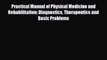 [PDF Download] Practical Manual of Physical Medicine and Rehabilitation: Diagnostics Therapeutics