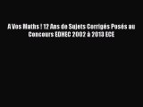[PDF Télécharger] A Vos Maths ! 12 Ans de Sujets Corrigés Posés au Concours EDHEC 2002 à 2013