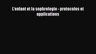 [PDF Télécharger] L'enfant et la sophrologie - protocoles et applications [lire] Complet Ebook