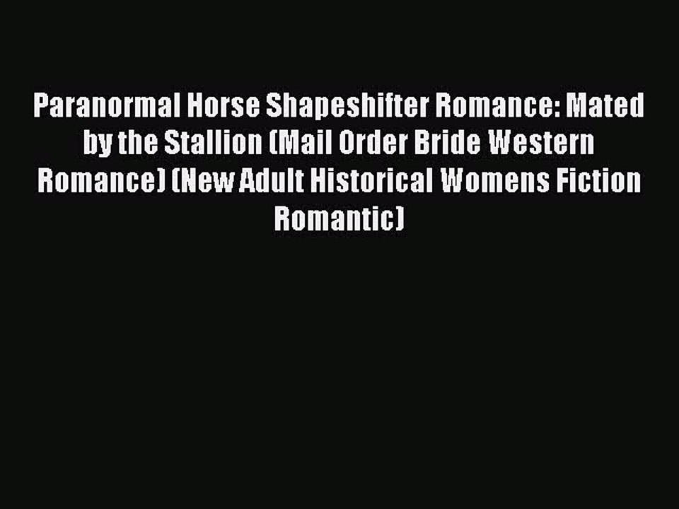 (PDF Download) Paranormal Horse Shapeshifter Romance: Mated by the Stallion (Mail Order Bride