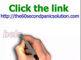 The 60 Second Panic Solution - Learn To Stop Panic Attacks in 60 Seconds Without Medications