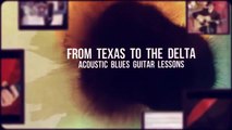 From Texas To The Delta - Acoustic Blues Guitar Lessons