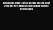 Defamation Libel Tourism and the Speech Act of 2010: The First Amendment Colliding with the