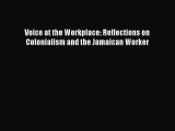 Voice at the Workplace: Reflections on Colonialism and the Jamaican Worker  Free Books