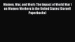 PDF Download Women War and Work: The Impact of World War I on Women Workers in the United States