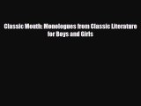 [PDF Download] Classic Mouth: Monologues from Classic Literature for Boys and Girls [Download]
