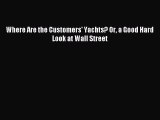 (PDF Download) Where Are the Customers' Yachts? Or a Good Hard Look at Wall Street PDF