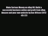 [PDF Download] Make Serious Money on eBay UK: Build a successful business online and profit