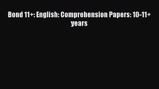 Bond 11+: English: Comprehension Papers: 10-11+ years  Free Books