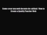[PDF Download] Como crear una web docente de calidad / How to Create a Quality Teacher Web