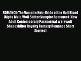 (PDF Download) ROMANCE: The Vampire Heir: Bride of the Half Blood (Alpha Male Wolf Shifter