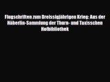 [PDF Download] Flugschriften zum Dreissigjährigen Krieg: Aus der Häberlin-Sammlung der Thurn-