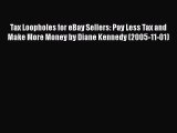 [PDF Download] Tax Loopholes for eBay Sellers: Pay Less Tax and Make More Money by Diane Kennedy