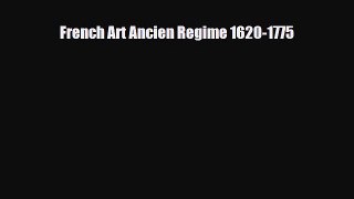 [PDF Download] French Art Ancien Regime 1620-1775 [PDF] Online