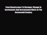 [PDF Download] From Renaissance To Baroque: Change In Instruments And Instrumental Music In