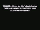 [PDF Download] ROMANCE: A Wicked And Wild Taboo Collection (THREESOMES MENAGE ACTION) (VIRGIN