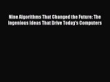 [PDF Download] Nine Algorithms That Changed the Future: The Ingenious Ideas That Drive Today's