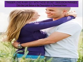 get him to love you - Magic Words - Obsession Phrases that Work