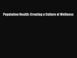 Population Health: Creating a Culture of Wellness  Free Books
