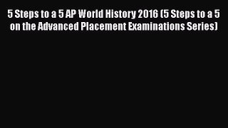 5 Steps to a 5 AP World History 2016 (5 Steps to a 5 on the Advanced Placement Examinations