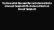 The Hero with A Thousand Faces (Collected Works of Joseph Campbell) (The Collected Works of
