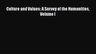 Culture and Values: A Survey of the Humanities Volume I  Free Books