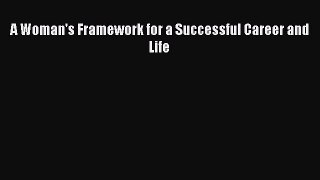 A Woman's Framework for a Successful Career and Life  Free Books