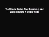 (PDF Download) The Climate Casino: Risk Uncertainty and Economics for a Warming World Download