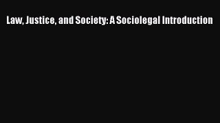 [PDF Download] Law Justice and Society: A Sociolegal Introduction [Download] Full Ebook