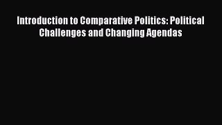 (PDF Download) Introduction to Comparative Politics: Political Challenges and Changing Agendas