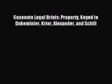 (PDF Download) Casenote Legal Briefs: Property Keyed to Dukeminier Krier Alexander and Schill