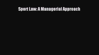 (PDF Download) Sport Law: A Managerial Approach PDF