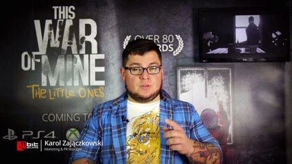 This War Of Mine : The Little Ones - Carnet de développeurs #4