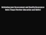 Achieving your Assessment and Quality Assurance Units (Taqa) (Further Education and Skills)