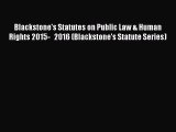 Blackstone's Statutes on Public Law & Human Rights 2015-   2016 (Blackstone's Statute Series)
