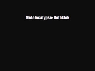 [PDF Download] Metalocalypse: Dethklok [Download] Online
