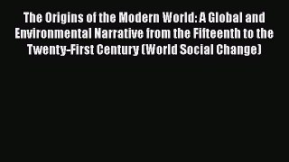 [PDF Download] The Origins of the Modern World: A Global and Environmental Narrative from the