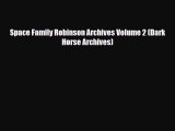 [PDF Download] Space Family Robinson Archives Volume 2 (Dark Horse Archives) [Read] Online