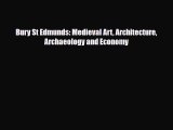 [PDF Download] Bury St Edmunds: Medieval Art Architecture Archaeology and Economy [Read] Online