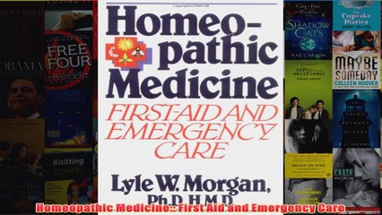 Download PDF  Homeopathic Medicine First Aid and Emergency Care FULL FREE