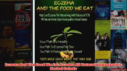 Download PDF  Eczema And The Food We Eat Eczema All Natural Homeopathic Herbal Salads FULL FREE