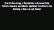 [PDF Download] The Archaeology of Sanitation in Roman Italy: Toilets Sewers and Water Systems