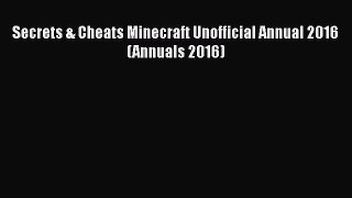 Secrets & Cheats Minecraft Unofficial Annual 2016 (Annuals 2016)  Free PDF