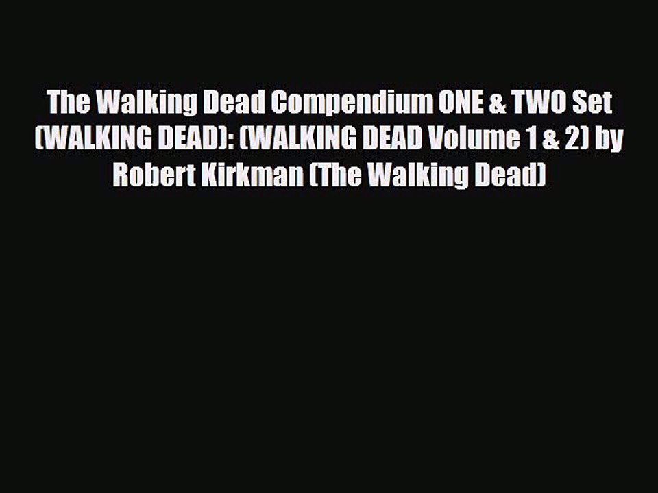 [PDF Download] The Walking Dead Compendium ONE & TWO Set (WALKING DEAD): (WALKING DEAD Volume