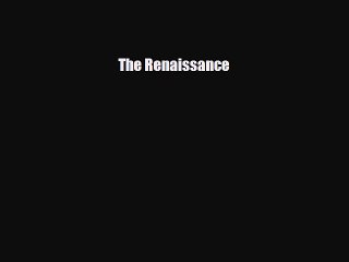 [PDF Download] The Renaissance [PDF] Full Ebook