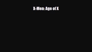 [PDF Download] X-Men: Age of X [Read] Full Ebook