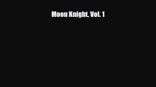 [PDF Download] Moon Knight Vol. 1 [PDF] Online
